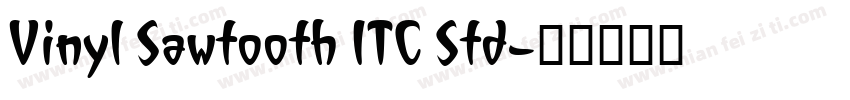 Vinyl Sawtooth ITC Std字体转换
